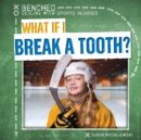Image for What If I Break a Tooth?