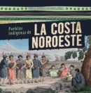 Image for Pueblos indigenas de la costa Noroeste (Native Peoples of the Northwest Coast)
