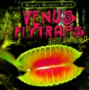 Image for Venus Flytraps Eat Bugs!