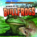 Image for Attack of the Bullfrogs