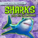 Image for Sharks Lived with the Dinosaurs!