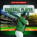 Image for Talk Like a Baseball Player