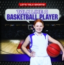 Image for Talk Like a Basketball Player