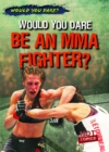 Image for Would You Dare Be an MMA Fighter?