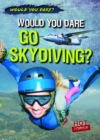 Image for Would You Dare Go Skydiving?