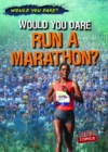 Image for Would You Dare Run a Marathon?