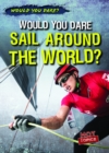 Image for Would You Dare Sail Around the World?
