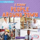 Image for I Know People Around Town