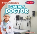 Image for I Can Be a Doctor