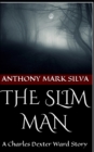 Image for The Slim Man : A Charles Dexter Ward Story
