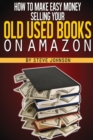 Image for How To Make Easy Money Selling Your Old Used Books On Amazon