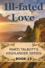 Image for Ill-Fated Love : Book 13: Marti Talbott&#39;s Highlander Series