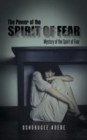 Image for The Power of the Spirit of Fear : Mystery of the Spirit of Fear