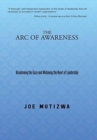 Image for The Arc of Awareness : Broadening the Gaze and Widening the Heart of Leadership