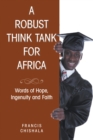 Image for Robust Think Tank for Africa: Words of Hope, Ingenuity and Faith