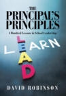 Image for The Principal&#39;s Principles : A Hundred Lessons in School Leadership