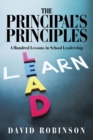Image for The Principal&#39;s Principles : A Hundred Lessons in School Leadership