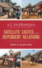 Image for Satellite Castes and Dependent Relations: Dalits in South India