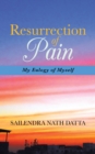 Image for Resurrection of Pain: My Eulogy of Myself