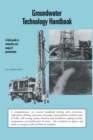 Image for Groundwater Technology Handbook: A Field Guide to Extraction and Usage of Groundwater