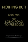 Image for Nothing But!: Book Two: the Long Road to Freedom