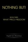 Image for Nothing but!Book three,: What price freedom