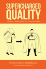 Image for Supercharged Quality: Transform Passive Quality into Passionate Quality