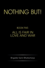 Image for Nothing But!: Book Five: All Is Fair in Love and War
