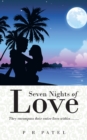 Image for Seven Nights of Love: They Encompass Their Entire Lives Within.......