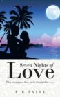 Image for Seven Nights of Love : They Encompass Their Entire Lives Within.......