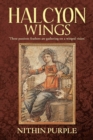Image for Halcyon Wings: &#39;These Passions Feathers Are Gathering On a Winged Vision&#39;