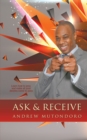 Image for Ask &amp; Receive: Learn How to Pray and Make Your Desires Come to Pass