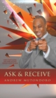 Image for Ask &amp; Receive : Learn How to Pray and Make Your Desires Come to Pass