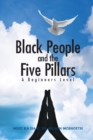 Image for Black People and the Five Pillars : A Beginners Level