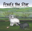 Image for Fred&#39;s the Star: A Tale of Friendship and Survival in the Dales