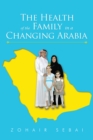 Image for Health of the Family in a Changing Arabia