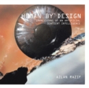 Image for Human by Design: Impressions of an Artificial Sentient Intelligence