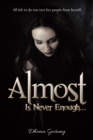 Image for Almost: Is Never Enough ...