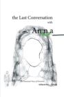Image for Last Conversation With Anna: -an Emotional Story of Emotions-