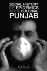 Image for Social History of Epidemics in the Colonial Punjab.
