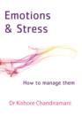 Image for Emotions and Stress: How to Manage Them