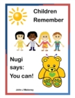 Image for Children Remember Nugi Says : You Can!