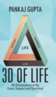 Image for 3D of Life : 3D (Dimensions) of Life (Love, Support and Sacrifice)