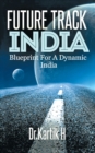Image for Future Track India: Blue Print for a Dynamic India