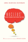 Image for Nucleus(c)(TM)  Power Women Lead from the Core: 50 Thought Disruptions to Awaken the Woman Leader