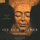 Image for See as No Other: Photographs by the Visually Impaired