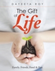 Image for Gift of Life: Family, Friends, Food &amp; Fun