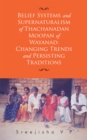 Image for Belief Systems and Supernaturalism of Thachanadan Moopan of Wayanad: Changing Trends and Persisting Traditions