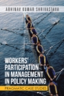 Image for Workers&#39; Participation in Management in Policy Making: Pragmatic Case Studies