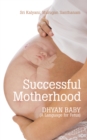 Image for Successful Motherhood: Dhyan Baby (A Language for Fetus)